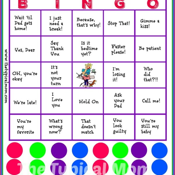 A bingo card titled Mom Bingo, perfect as a mom bingo printable, features phrases like "Wait til Dad gets home!", "Say Thank You," and "I Love you." Its border is colorful with a cartoon of a mom juggling tasks at the center. A row of green, purple, and red dots graces the bottom.