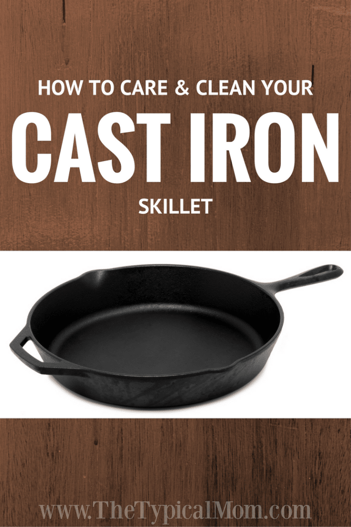 Cast Iron Skillet Care · The Typical Mom