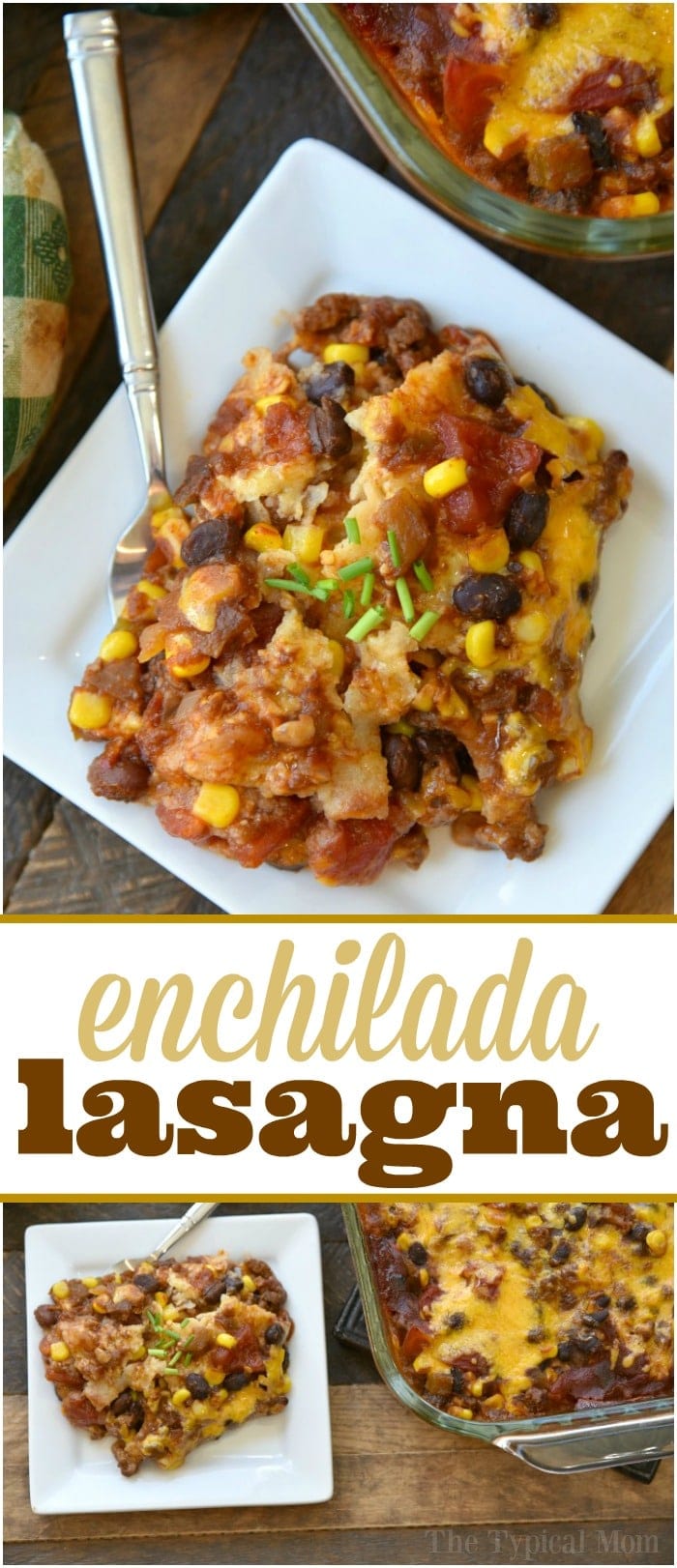 Beef Enchilada Lasagna Easy Layered Mexican Dinner