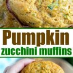 A hand holds a freshly baked pumpkin zucchini muffin, the golden texture inviting a closer look. Text across the image reads: "Pumpkin Zucchini Muffins.