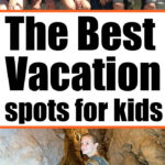 The best vacation spots for kids are where families can discover stunning mountains, explore mysterious caves, and create unforgettable memories together.