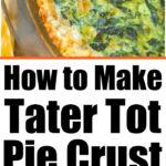 Tater tot spinach quiche featuring a crispy pie crust and a savory spinach filling, text overlay: How to Make Tater Tot Pie Crust, slice on a plate.