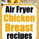 Collage of images: raw chicken with seasonings, cooked chicken on a fork, crispy fried pieces, and vibrant veggie skewers on a baking tray. In the center, bold text proudly declares "Air Fryer Chicken Breast Recipes.