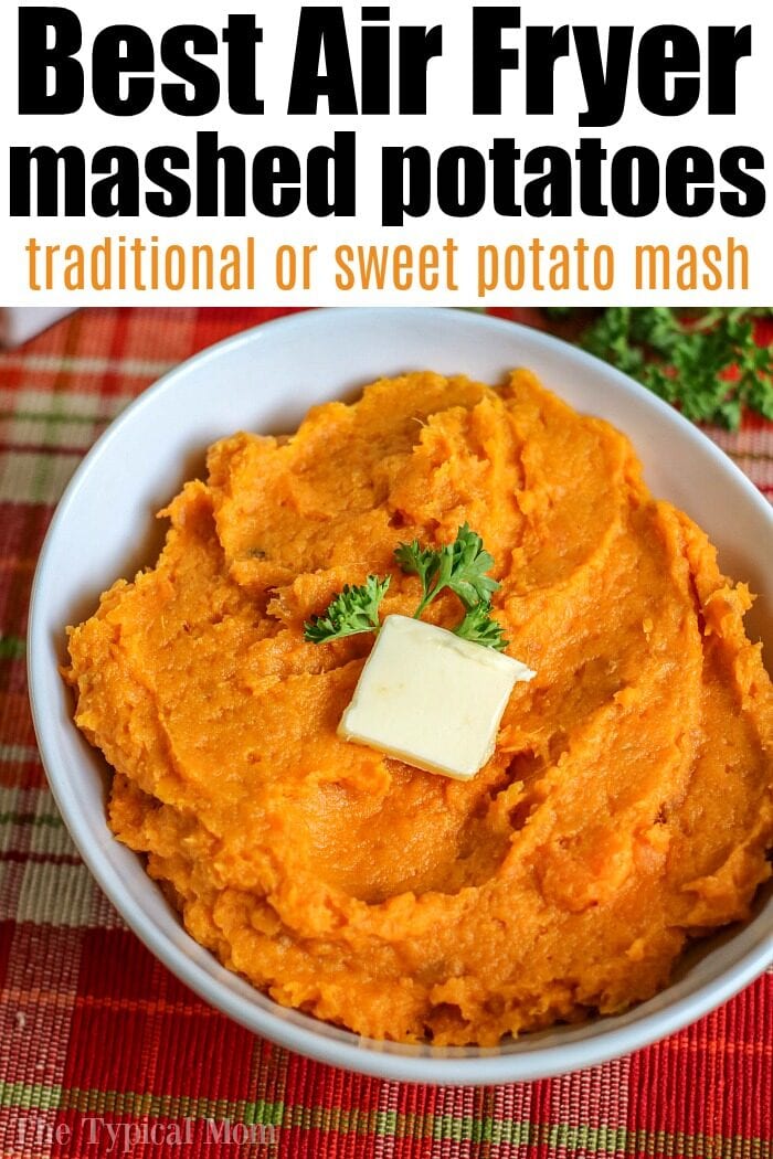 A white bowl filled with creamy air fryer mashed sweet potatoes is topped with a square of butter and a sprig of parsley. The image features the text "Best Air Fryer mashed potatoes, traditional or sweet potato mash.