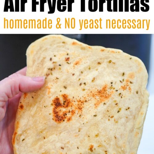 3 Ingredient No Yeast Air Fryer Tortillas · The Typical Mom