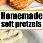 Two images of homemade pretzels: baked golden brown soft pretzels on a plate, reminiscent of Auntie Anne's, and raw pretzel dough waiting for its turn in the oven on a baking sheet.