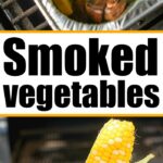 vegetables on smoker