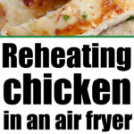 reheating chicken in air fryer