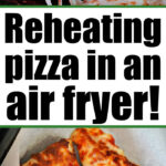 reheat pizza in air fryer