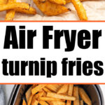 Air Fryer turnip fries