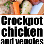 crockpot chicken and vegetables