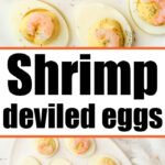 A platter of shrimp deviled eggs, elegantly topped with shrimp and fresh dill, enticingly displays the text: Shrimp Deviled Eggs.