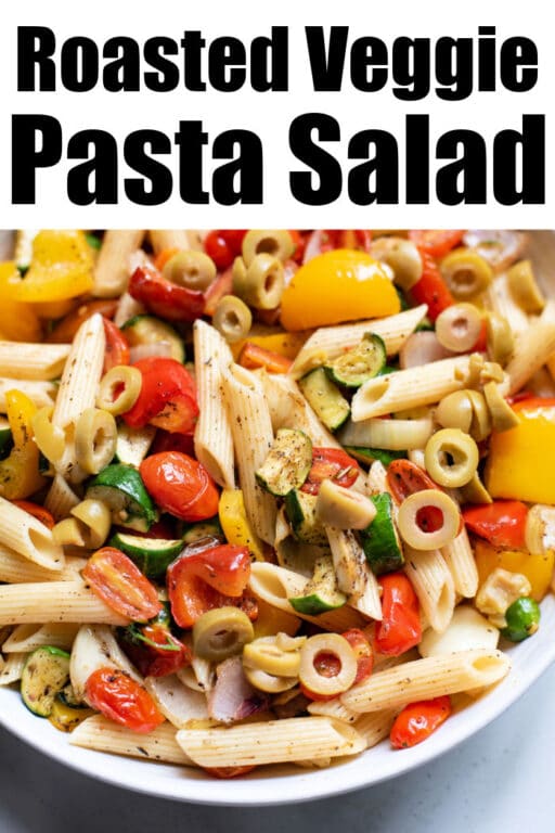 Roasted Vegetable Pasta Salad with Simple Homemade Dressing