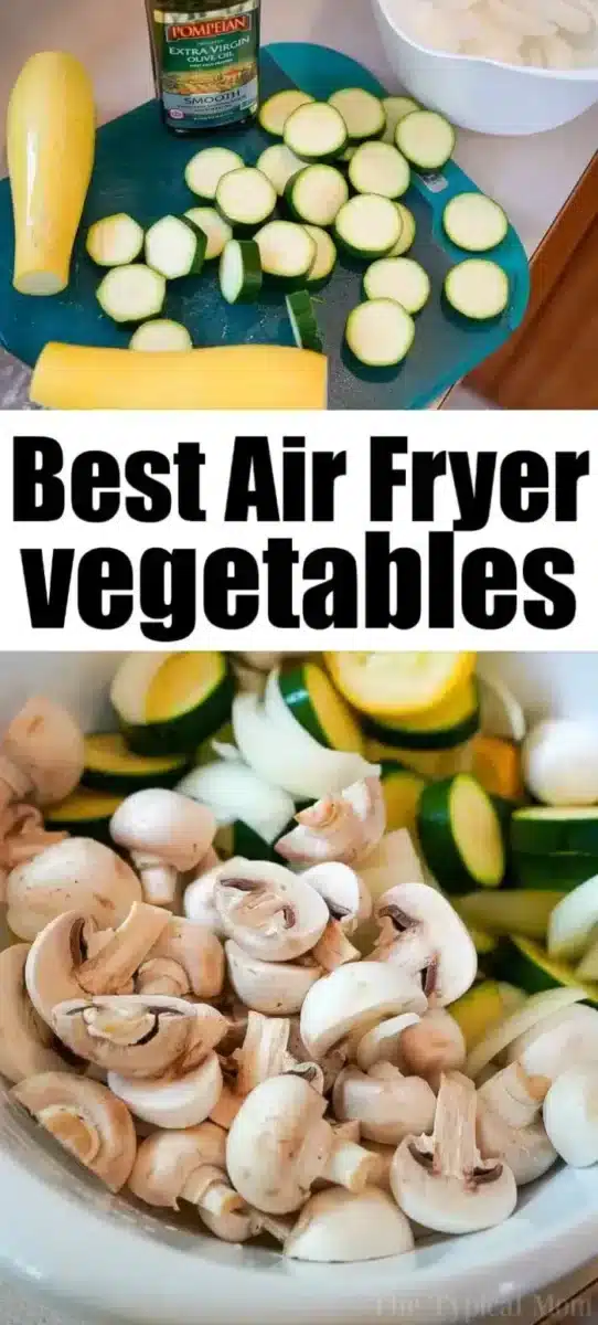 Sliced zucchini and squash with olive oil on a cutting board, alongside a bowl brimming with air fryer vegetables like mushrooms, zucchini, and squash. Text overlay reads "Best Air Fryer Vegetables".