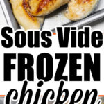 how to sous vide frozen chicken