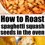 how to roast spaghetti squash seeds