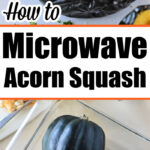 microwaving acorn squash