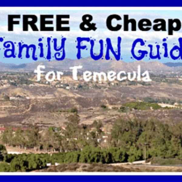 Image of a landscape with text: FREE & Cheap Family FUN Guide for Temecula, highlighting exciting things to do in Temecula for kids.