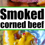 Two images of Traeger smoked corned beef: one slice with a browned crust, the other with thick yellow sauce. Text: 'Smoked corned beef.'