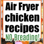 A collage showcasing diverse air fryer chicken dishes with the bold text "Air Fryer Chicken Recipes No Breading" at its heart, celebrating the deliciousness of crispy, healthy options.