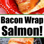 bacon wrapped salmon