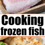 Cooking Frozen Fish Fillets - How to Cook Frozen Fish