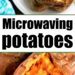 microwaving potatoes