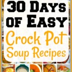 Collage of various slow cooker soup dishes with the text 30 Days of Easy Crock Pot Soup Recipes.