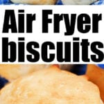 Freshly baked golden air fryer biscuits in a basket with text: Air Fryer Biscuits in bold black letters.