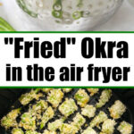 Air fryer okra pieces in a bowl and in an air fryer basket, with a text overlay highlighting this crispy air fryer okra snack.