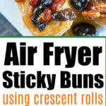 Air Fryer Sticky Buns with nuts and raisins, made from crescent rolls, deliver bakery-fresh flavor in minutes.