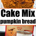 A close-up of a loaf of pumpkin bread with chocolate chips on a cooling rack, captioned "Pumpkin Bread with Spice Cake Mix". Below the bread image, there is a box of spice cake mix and a can of pumpkin puree on a counter.