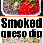 A collage of two images: the top image shows ingredients in a foil pan including chopped tomatoes, blocks of cheese, green onions, cooked sausage, red bell pepper, and minced garlic. The bottom image displays the melted and mixed Smoked Queso Dip finale. Text reads "Smoked queso dip.