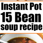 Two bowls of hearty instant pot 15 bean soup with chunks of meat, served alongside sliced bread. Text reads: Instant Pot 15 Bean Soup Recipe.