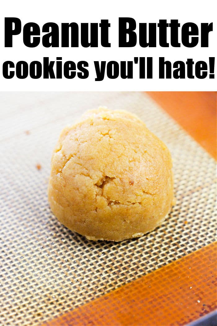 A single peanut butter cookie sits on a baking mat. The text above the cookie reads "Best ever peanut butter cookies you'll hate!" in bold black letters.