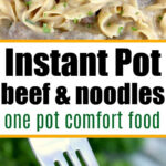 Close-up of creamy beef and noodles Instant Pot style, garnished with parsley, with a fork lifting a bite.