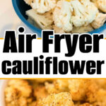 Raw cauliflower in a blue bowl alongside crispy air fryer cauliflower, perfectly cooked and seasoned in an air fryer basket.