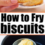 how to fry biscuits