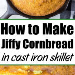 Golden brown Jiffy cornbread in cast iron skillet, freshly baked and delicious, with text: How to Make Jiffy Cornbread in Cast Iron Skillet.