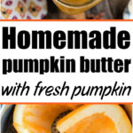 Jar of pumpkin butter, fresh pumpkin slices, and text: Homemade pumpkin butter with fresh pumpkin—try this easy Pumpkin Butter recipe.
