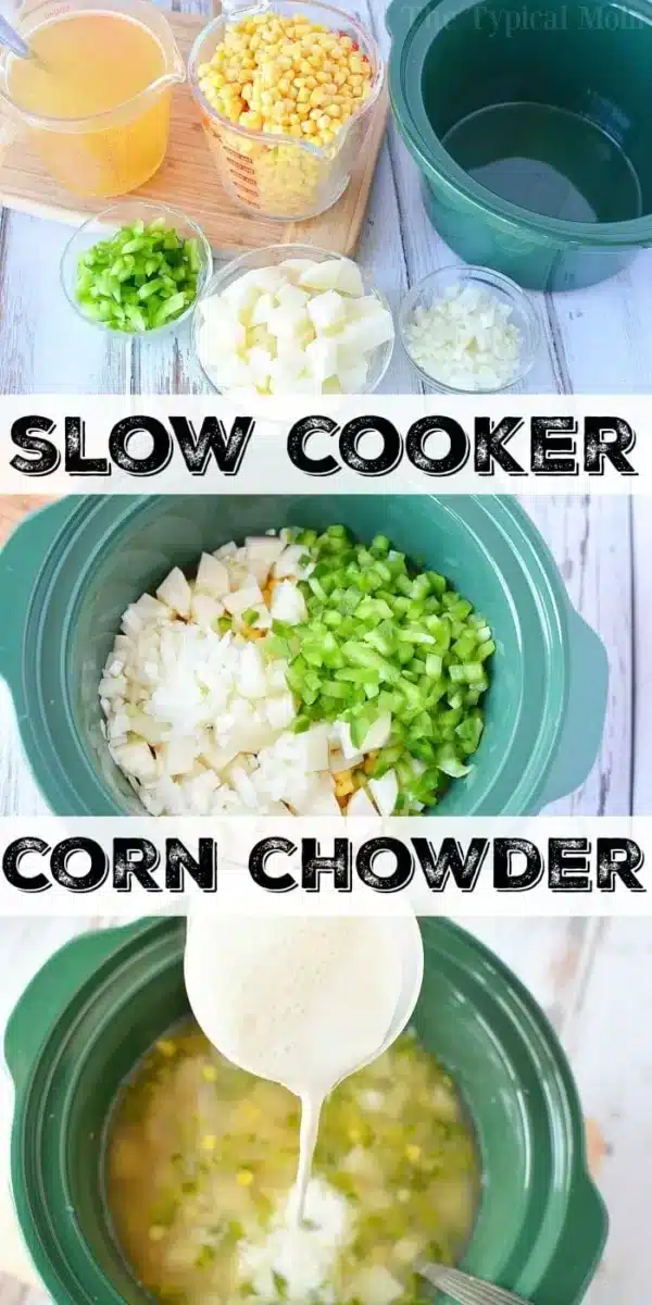 A photo sequence showing the preparation of crockpot corn chowder. First, chopped ingredients are displayed, including diced potatoes, green bell peppers, onions, and corn kernels next to a slow cooker. In the next image, the ingredients are placed in the cooker. The final image shows a liquid being poured into the pot with the vegetables inside. The text "SLOW COOKER CORN CHOW