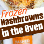 A cheesy baked hashbrown dish sits above a box of frozen hashbrown patties, showcasing how easy it is to make delicious Frozen Hashbrowns in Oven—crispy, golden, and perfect every time.