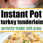 Instant Pot turkey tenderloin cooked to perfection, paired with pasta and rich gravy, then garnished with fresh herbs for a comforting meal.