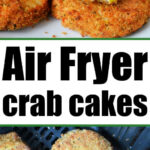 Golden brown Air Fryer Crab Cakes sit on a plate and in an air fryer, with one cake broken open to reveal the delicious, tender filling inside.