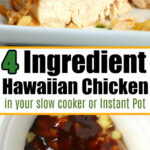 Cooked chicken with pineapple on top, and a bowl of sauce, labeled 4 Ingredient Crockpot Hawaiian Chicken.