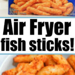 A box of Van de Kamp's crunchy fish sticks is shown above a plate of cooked fish sticks. The text "Air Fryer Fish Sticks!" is prominently displayed between the box and the plate, highlighting these deliciously crispy air fryer fish sticks.