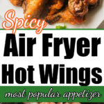 Spicy hot wings in air fryer on a plate with dip; raw chicken wings shown in the air fryer basket below.