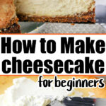 how to make cheesecake