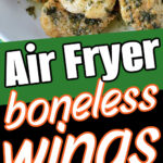 Close-up of air fryer boneless wings, both cooked and uncooked, displayed on a plate and in an air fryer basket with bold text overlay.
