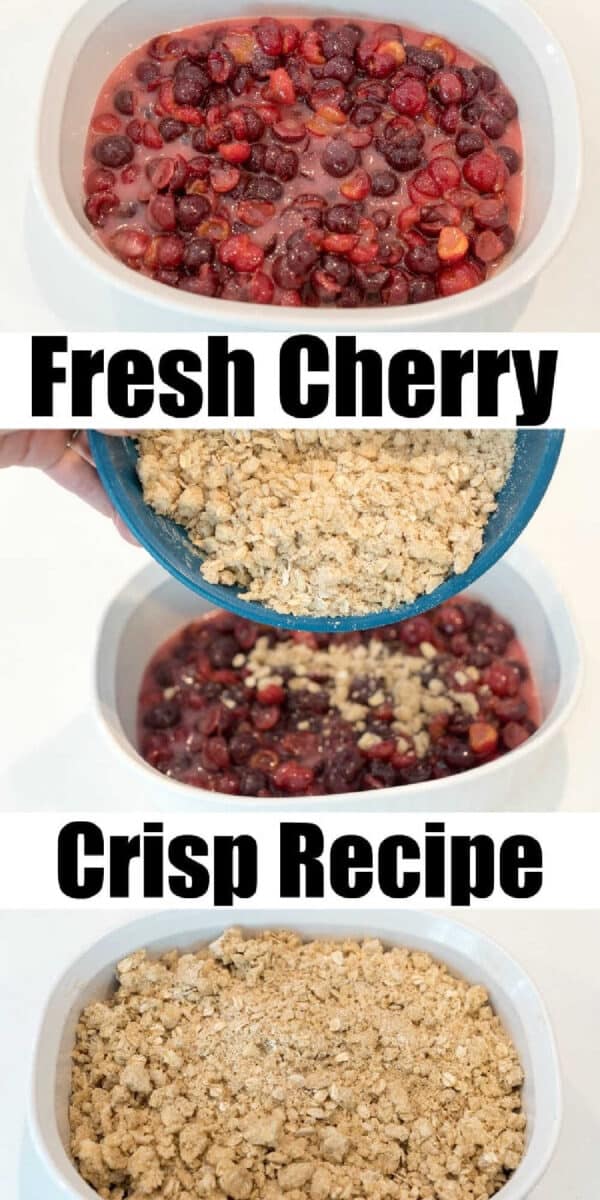 Cherries in a dish, crumb topping being added, then the finished unbaked cherry crisp recipe in a white baking dish.